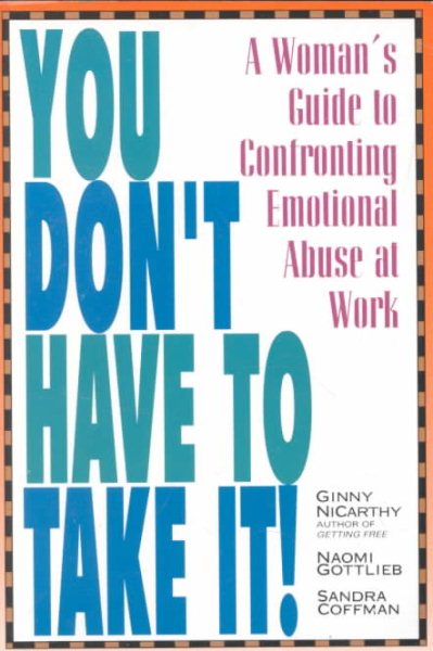 You Don't Have to Take It: A Woman's Guide to Confronting Emotional Abuse at Work cover