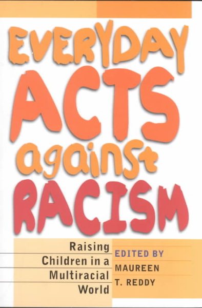 Everyday Acts Against Racism: Raising Children in a Multiracial World cover