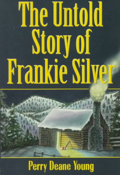 The Untold Story of Frankie Silver: Was She Unjustly Hanged? cover
