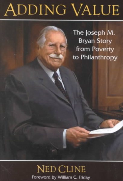 Adding Value: The Joseph M. Bryan Story from Poverty to Philanthropy cover