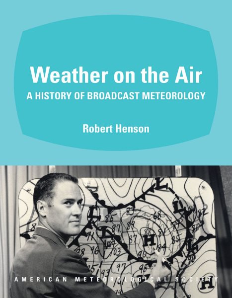 Weather on the Air: A History of Broadcast Meteorology cover