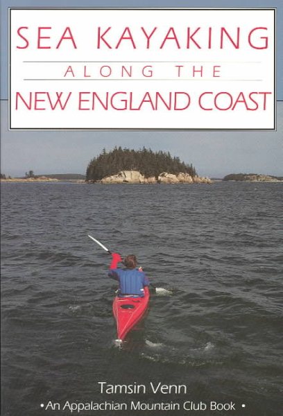 Sea Kayaking Along the New England Coast (AMC Paddlesports)