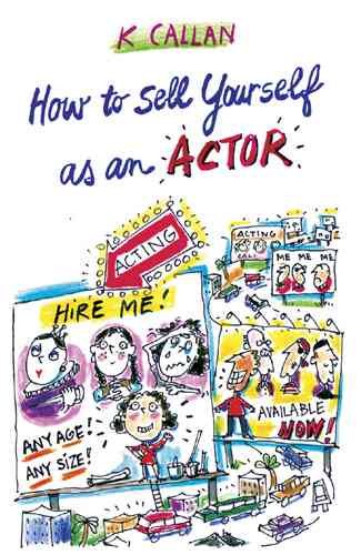 How to Sell Yourself as an Actor: from New York to Los Angeles (and everywhere in between!) cover