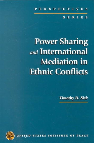 Power Sharing and International Mediation in Ethnic Conflicts (Perspectives Series) cover