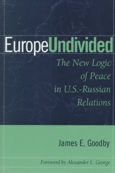Europe Undivided: The New Logic of Peace in U.S.-Russian Relations cover