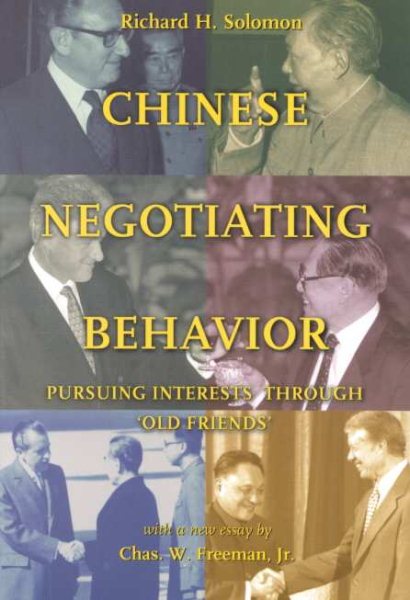 Chinese Negotiating Behavior: Pursuing Interests Through ‘Old Friends’ (Cross-Cultural Negotiation Books) cover