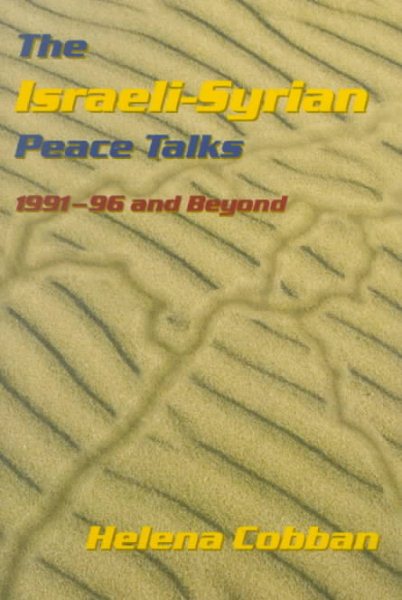 The Israeli-Syrian Peace Talks: 1991–96 and Beyond cover