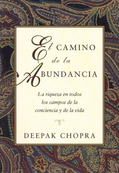 El camino de la abundancia: La riqueza en todos los campos de la conciencia y de la vida (Spanish Edition) cover