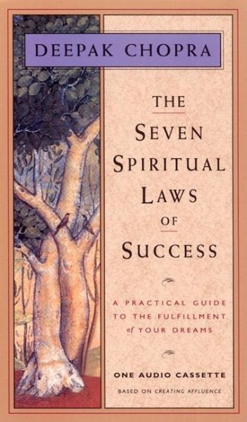 The Seven Spiritual Laws of Success: A Practical Guide to the Fulfillment of Your Dreams (Chopra, Deepak) cover