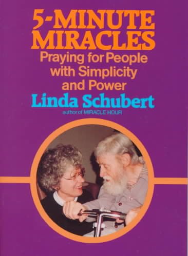 Five Minute Miracles: Praying for People with Simplicity and Power (Spirit Life Series) cover