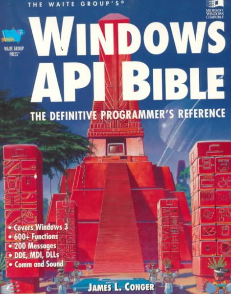 The Waite Group's Windows Api Bible: The Definitive Programmers Reference cover