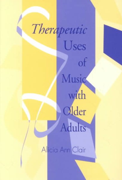 Therapeutic Uses of Music With Older Adults cover