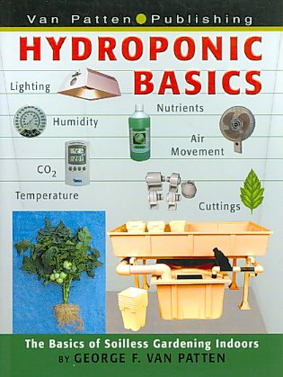 Hydroponic Basics by George F. Van Patten cover