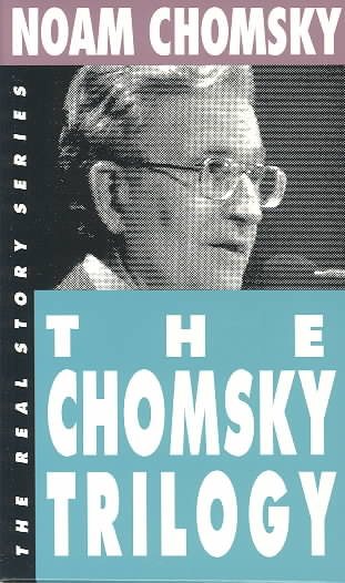 The Chomsky Trilogy: Secrets, Lies and Democracy/The Prosperous Few and the Restless Many/What Uncle Sam Really Wants (The Real Story) cover