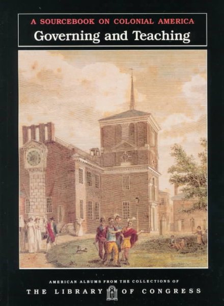 Governing and Teaching: A Sourcebook on Colonial America cover