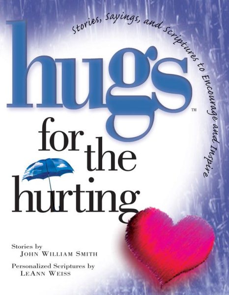 Hugs for the Hurting: Stories, Sayings, and Scriptures to Encourage and Inspire cover