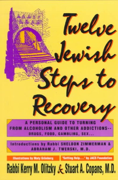 Twelve Jewish Steps to Recovery: A Personal Guide to Turning from Alcoholism and Other Addictions (Twelve Step Recovery) cover
