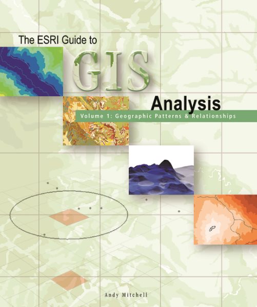 The ESRI Guide to GIS Analysis Volume 1: Geographic Patterns & Relationships (The Esri Guide to GIS Analysis, 1) cover
