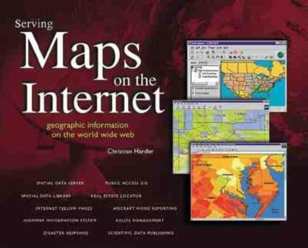 Serving Maps on the Internet: Geographic Information on the World Wide Web cover
