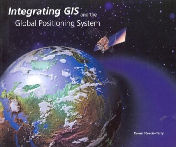 Integrating GIS and the Global Positioning System cover
