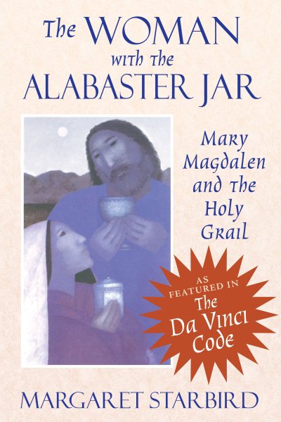 The Woman with the Alabaster Jar: Mary Magdalen and the Holy Grail cover