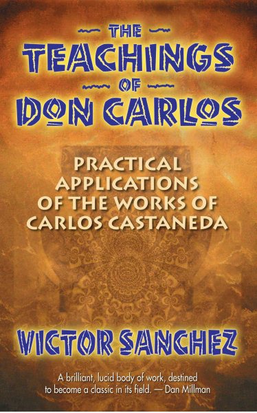 The Teachings of Don Carlos: Practical Applications of the Works of Carlos Castaneda cover