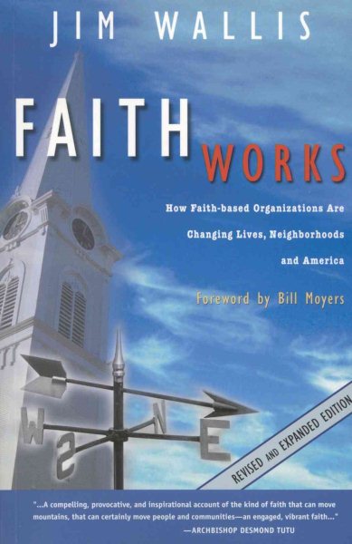 Faith Works: How Faith-Based Organizations Are Changing Lives, Neighborhoods, and America cover