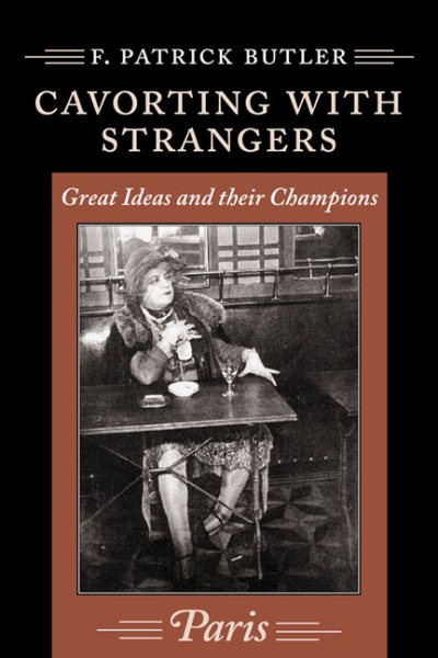 Cavorting with Strangers: Great Ideas and their Champions : Paris cover