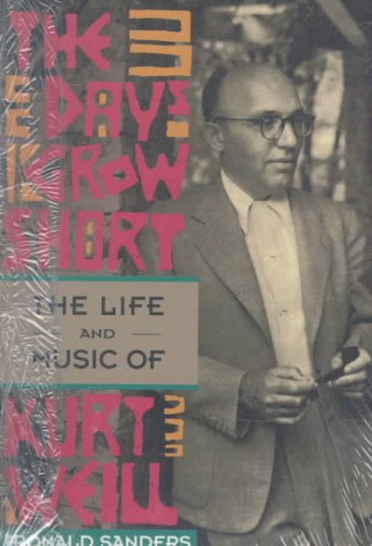 The Days Grow Short: The Life and Music of Kurt Weill cover