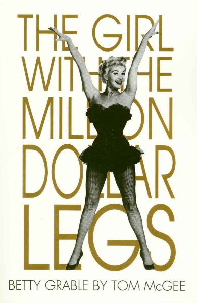 Betty Grable: The Girl with the Million Dollar Legs cover