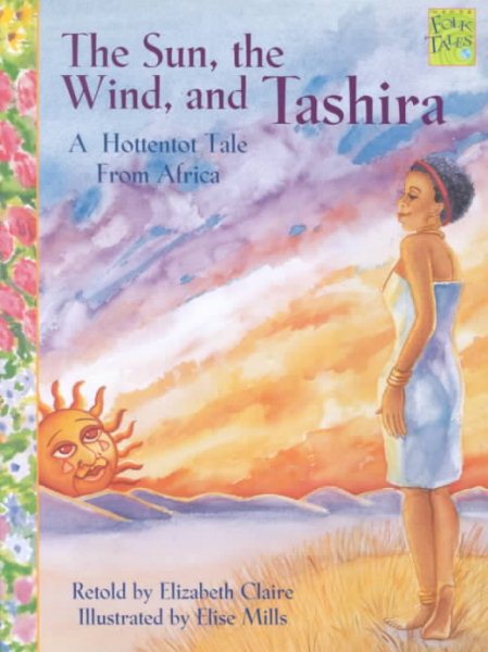 The Sun, the Wind, and Tashira: A Hottentot Tale from Africa (Folktales from Around the World) cover
