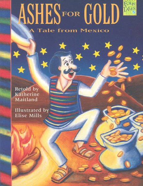 Ashes for Gold: A Tale from Mexico (Mondo Folktales) (Folktales from Around the World) cover