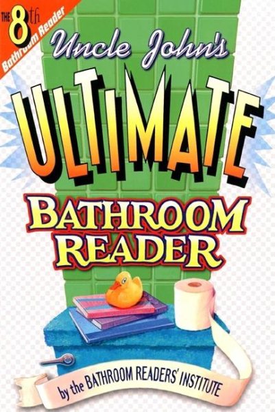 Uncle John's Ultimate Bathroom Reader (Uncle John's Bathroom Reader #8) cover