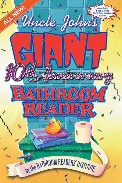 Uncle John's Giant 10th Anniversary Bathroom Reader (Uncle John's Bathroom Reader Series) cover