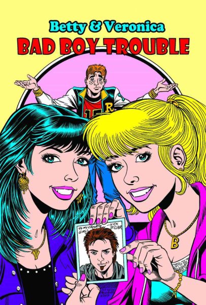Betty & Veronica Bad Boy Trouble (Archie New Look Series) cover