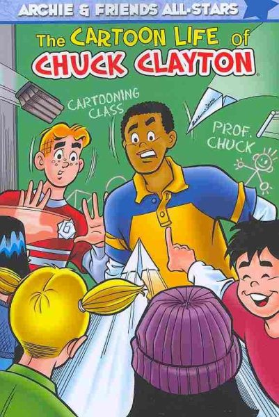 The Cartoon Life of Chuck Clayton (Archie & Friends All-Stars) cover