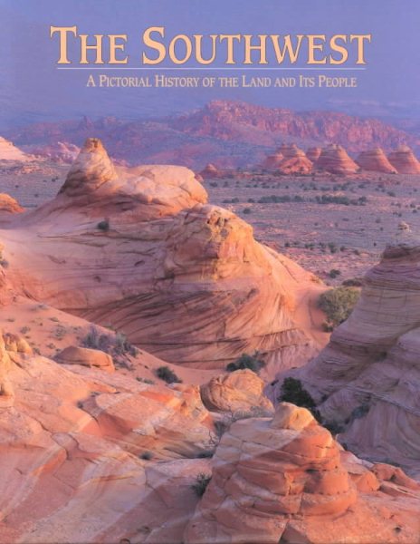 The Southwest: A Pictorial History of the Land and Its People cover
