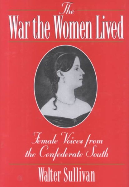 The War the Women Lived: Female Voices from the Confederate South cover