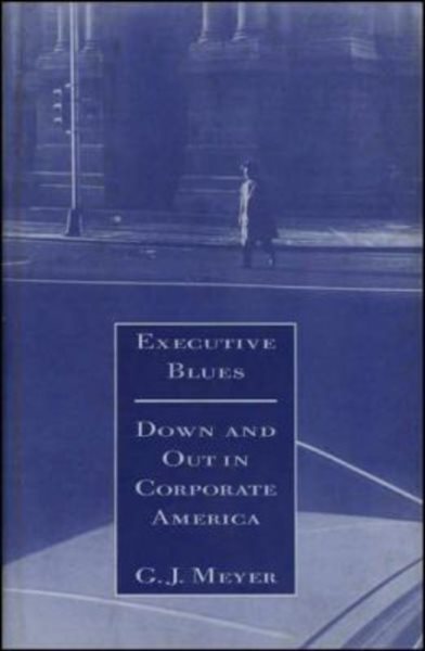 Executive Blues: Down and Out in Corporate America cover