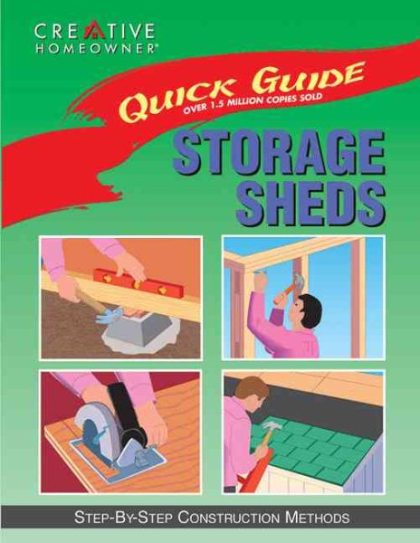 Quick Guide: Storage Sheds: Step-by-Step Construction Methods cover