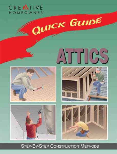 Quick Guide: Attics: Step-by-Step Construction Methods cover