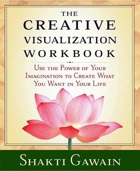 The Creative Visualization Workbook: Second Edition (Gawain, Shakti) cover