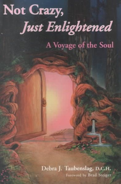Not Crazy, Just Enlightened: A Voyage of the Soul cover