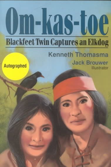 Om-Kas-Toe: Blackfeet Twin Captures an Elkdog (Amazing Indian Children) cover