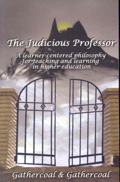 The Judicious Professor: A Learner-Centered Philosophy for Teaching and Learning in Higher Education cover