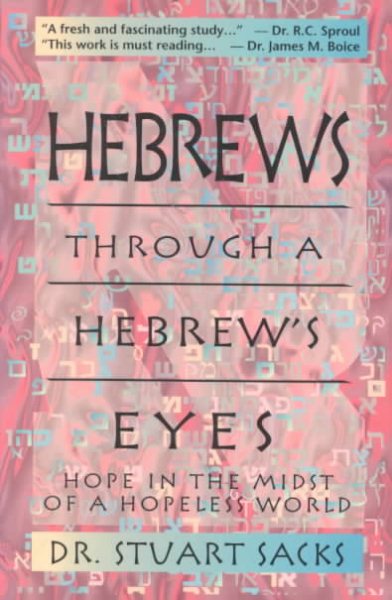 Hebrews Through a Hebrew's Eyes: Hope in the Midst of a Hopeless World cover