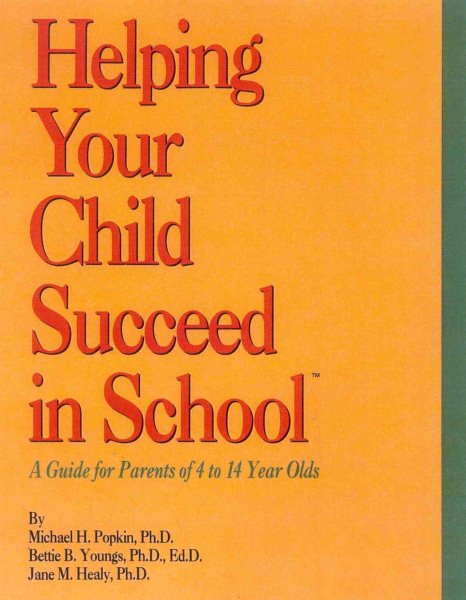 Helping Your Child Succeed in School: A Guide for Parents of 4 to 14 Year Olds cover