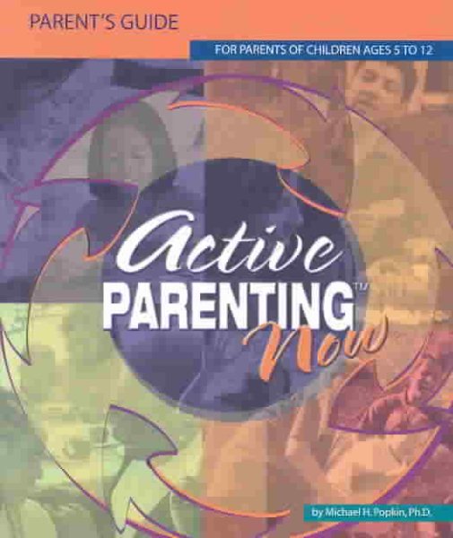 Active Parenting Now: For Parents of Children Ages 5 to 12 cover