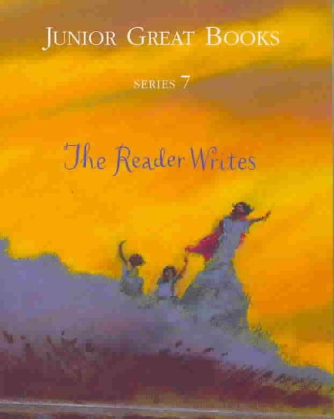 Junior Great Books Series 7: The Reader Writes cover