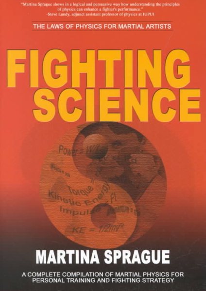 Fighting Science: The Laws of Physics for Martial Artists